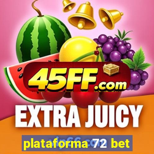 plataforma 72 bet